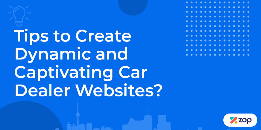 How to Create Dynamic and Captivating Car Dealer Websites?
