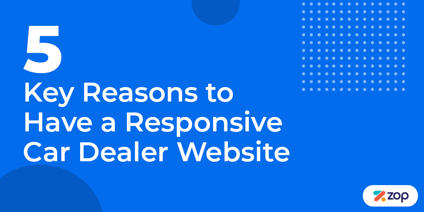 Five Key Reasons to Have a Responsive Car Dealer Website