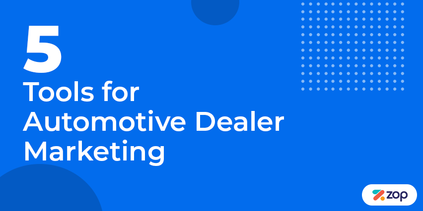 Top 5 Tools for Automotive Dealer Marketing You Should Know
